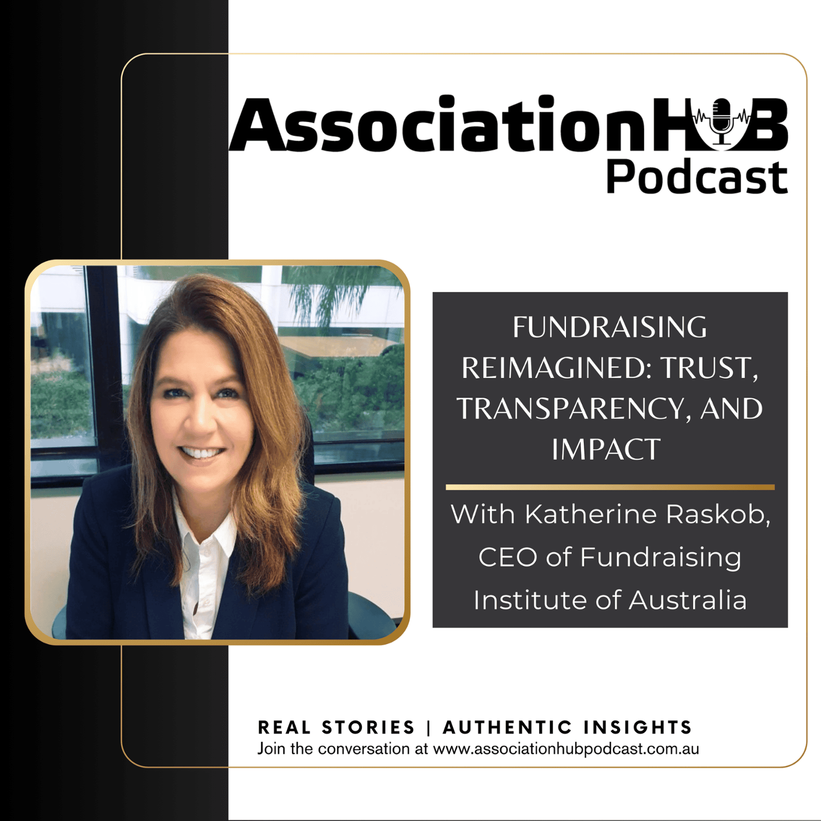 #60: Fundraising Reimagined: Trust, Transparency, and Impact with Katherine Raskob, Fundraising Institute of Australia 